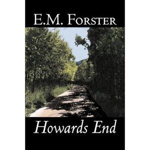 Howards End by E.M. Forster, Fiction, Classics -- E. M. Forster